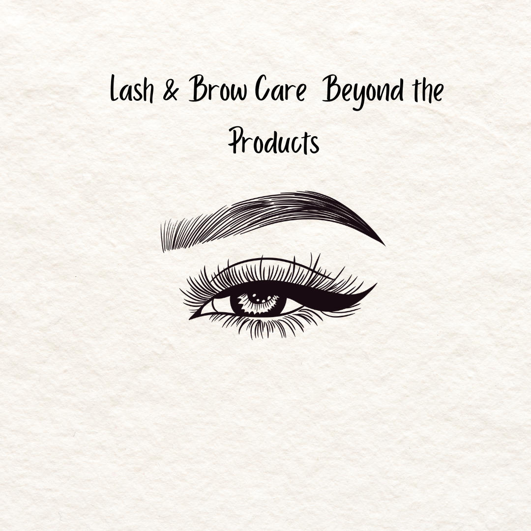 Educating Clients: Lash & Brow Care Beyond the Products